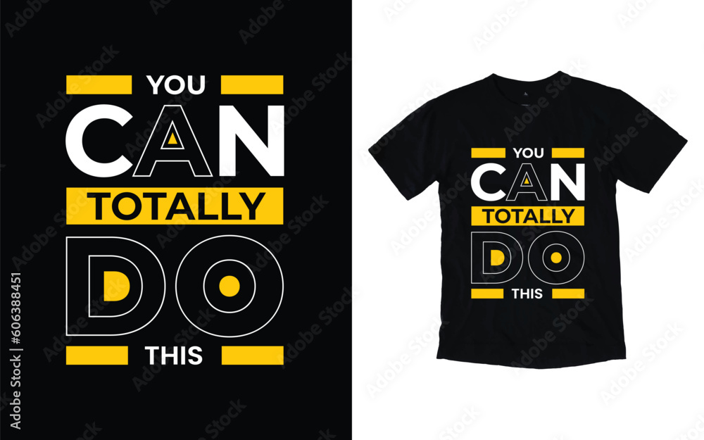 You can totally do this modern typography t-shirt design, Inspirational quotes t-shirt design, geometrics, fashion, apparel, printing, merchandise You can totally do this modern typography t-shirt design, Inspirational quotes t-shirt design, geometrics, fashion, apparel, printing, merchandise