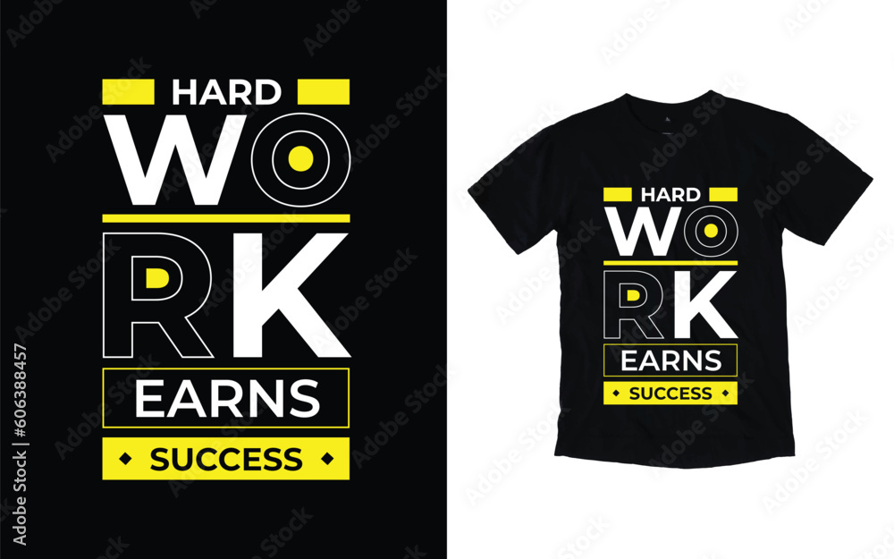 Hard work earns success modern typography t-shirt design, Inspirational quotes t-shirt design, geometrics, fashion, apparel, printing, merchandise Hard work earns success modern typography t-shirt design, Inspirational quotes t-shirt design, geometrics, fashion, apparel, printing, merchandise