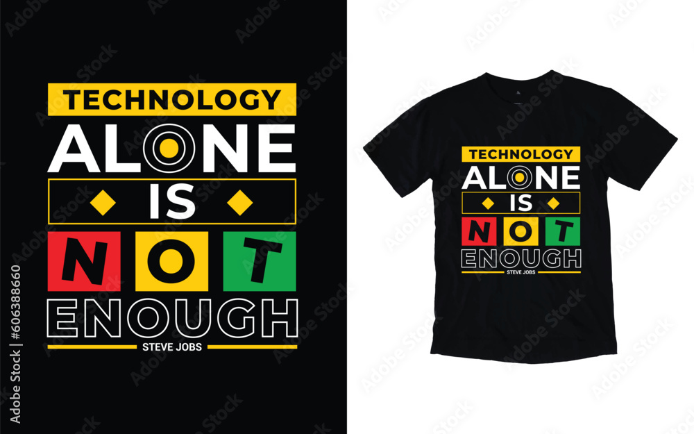 Fototapeta premium Technology alone is not enough modern typography t-shirt design, technology quotes t-shirt design, geometrics, fashion, apparel, printing, merchandise