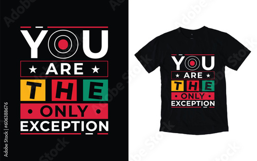 You are the only exception modern typography t-shirt design, Inspirational quotes t-shirt design, geometrics, fashion, apparel, printing, merchandise