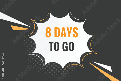 8 days to go text web button. Countdown left 8 day to go banner label
