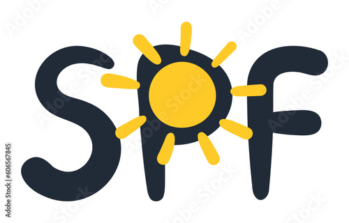 SPF sun protection factor lettering abbreviation with sun. Handwritten letters, hand drawn sun. Summer skincare and protection concept. Vector illustration isolated on white