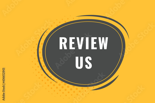 Review Us Button. Speech Bubble, Banner Label Review Us