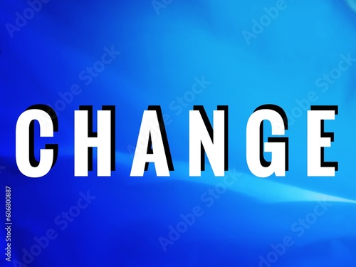 concept word with change text, change on blue abstract background  © AuntieCW