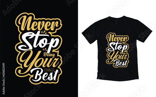 Stop never doing your best motivational typography t-shirt design, Inspirational t-shirt design, Positive quotes t-shirt design