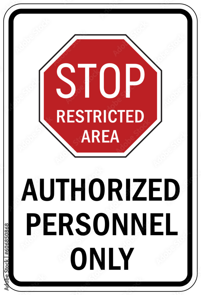 Restricted area warning sign and labels authorized personnel only Restricted area warning sign and labels authorized personnel only