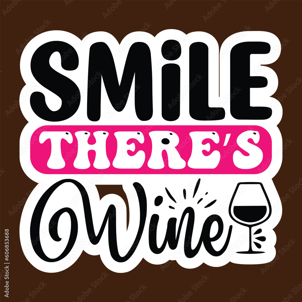 Smile There’s Wine SVG, Stickers quotes SVG cut files,