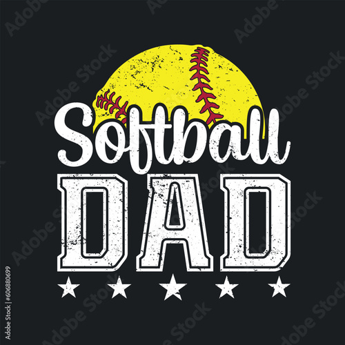 Softball Dad - T-Shirt Design, Posters, Greeting Cards, Textiles, and Sticker Vector Illustration