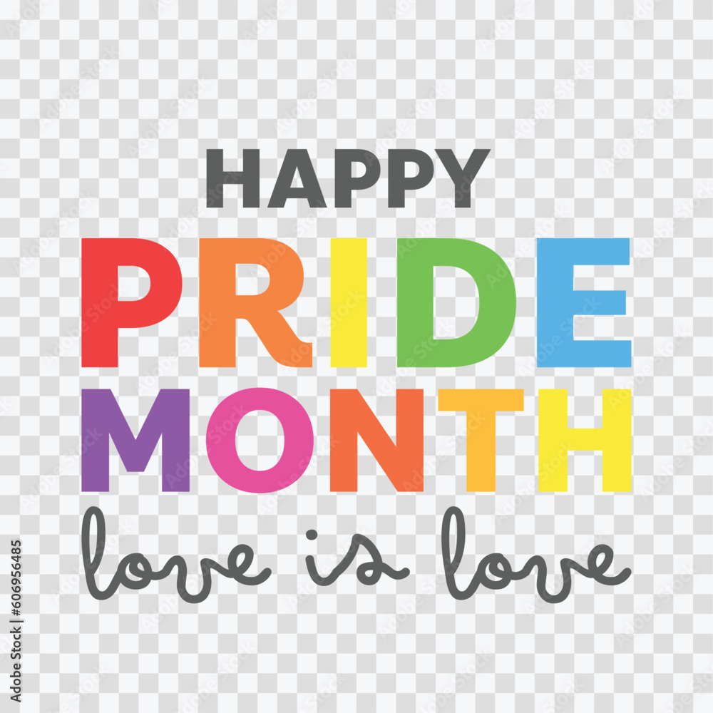 Happy Pride Month with love is love at June ,isolated on a transparent background , illustration Vector EPS 10 Happy Pride Month with love is love at June ,isolated on a transparent background , illustration Vector EPS 10