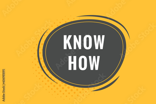 Know How Button. Speech Bubble, Banner Label Know How