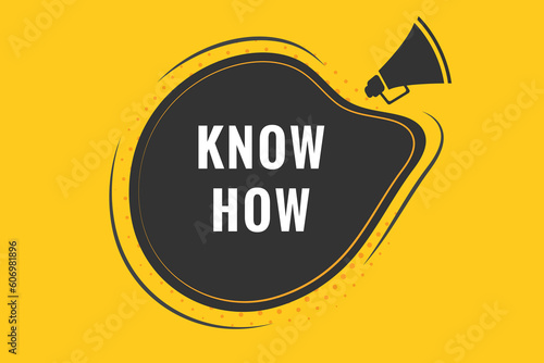 Know How Button. Speech Bubble, Banner Label Know How