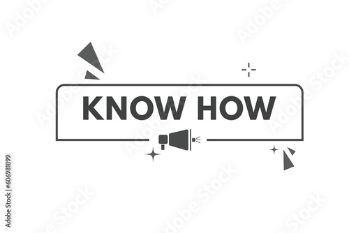 Know How Button. Speech Bubble, Banner Label Know How