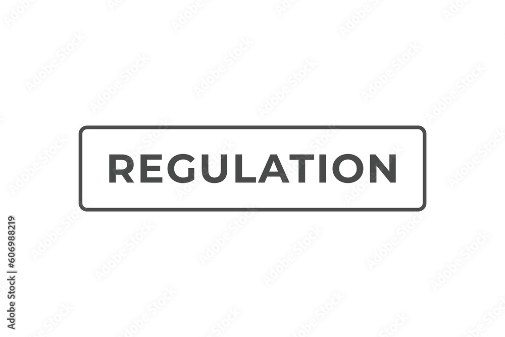 Regulation Button. Speech Bubble, Banner Label Regulation Regulation Button. Speech Bubble, Banner Label Regulation