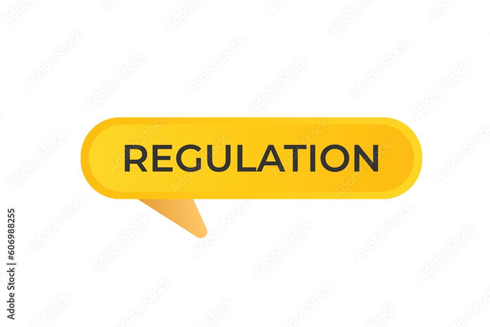 Regulation Button. Speech Bubble, Banner Label Regulation Regulation Button. Speech Bubble, Banner Label Regulation