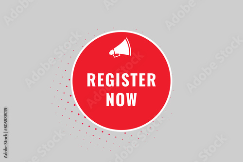 Register Now Button. Speech Bubble, Banner Label Register Now