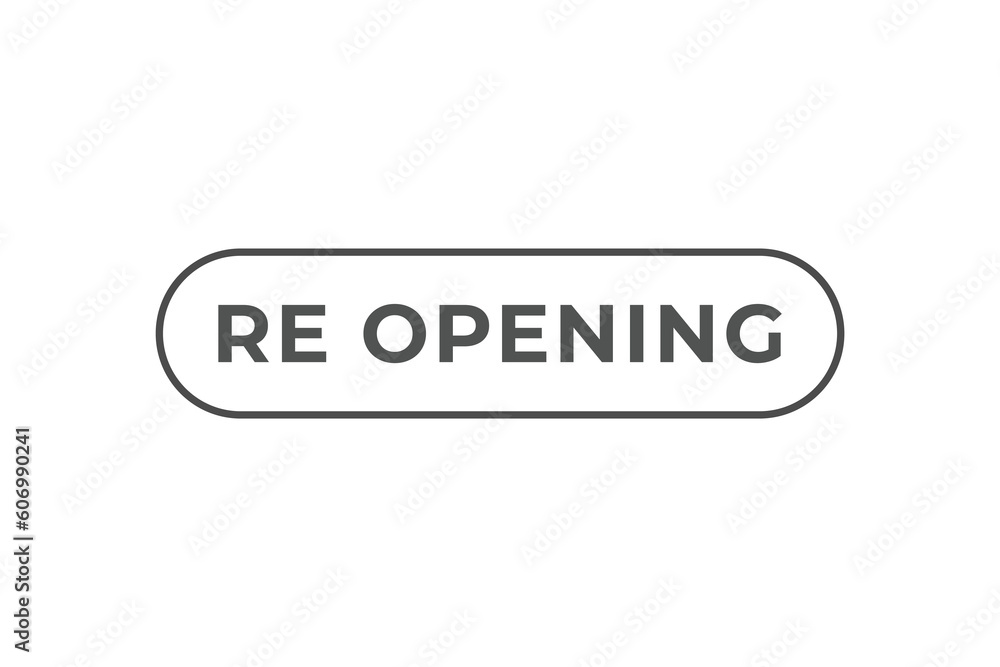 Re Opening Button. Speech Bubble, Banner Label Re Opening Re Opening Button. Speech Bubble, Banner Label Re Opening