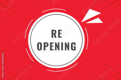 Re Opening Button. Speech Bubble, Banner Label Re Opening