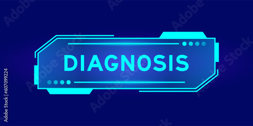 Futuristic hud banner that have word diagnosis on user interface screen on blue background