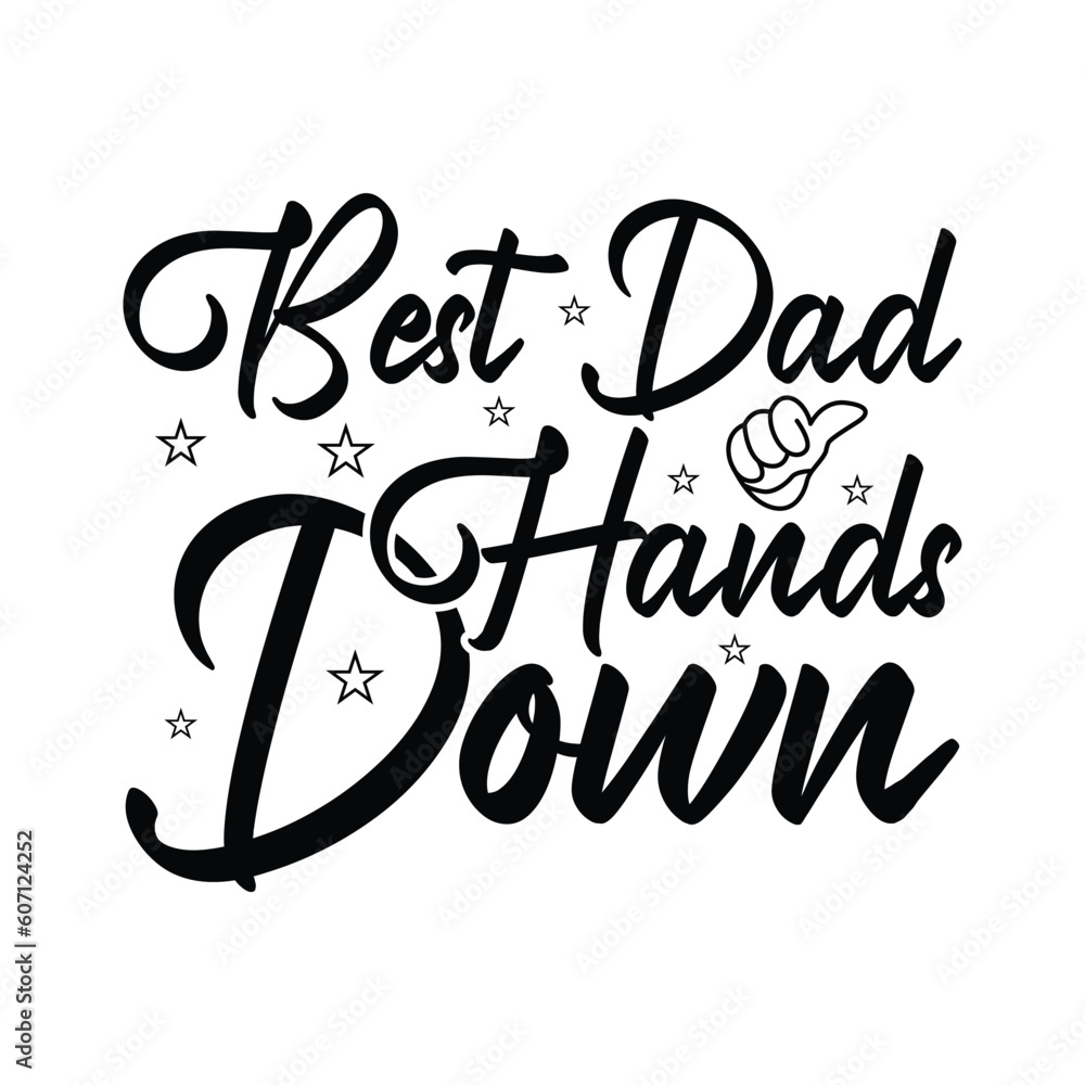 Best dad hands down, Father's day shirt SVG print template, Typography design, web template, t shirt design, print, papa, daddy, uncle, Retro vintage style t shirt