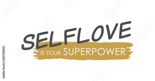 Empowered Self-Love: Selflove is Your Superpower - Vector Lettering - Gray and Matte Gold