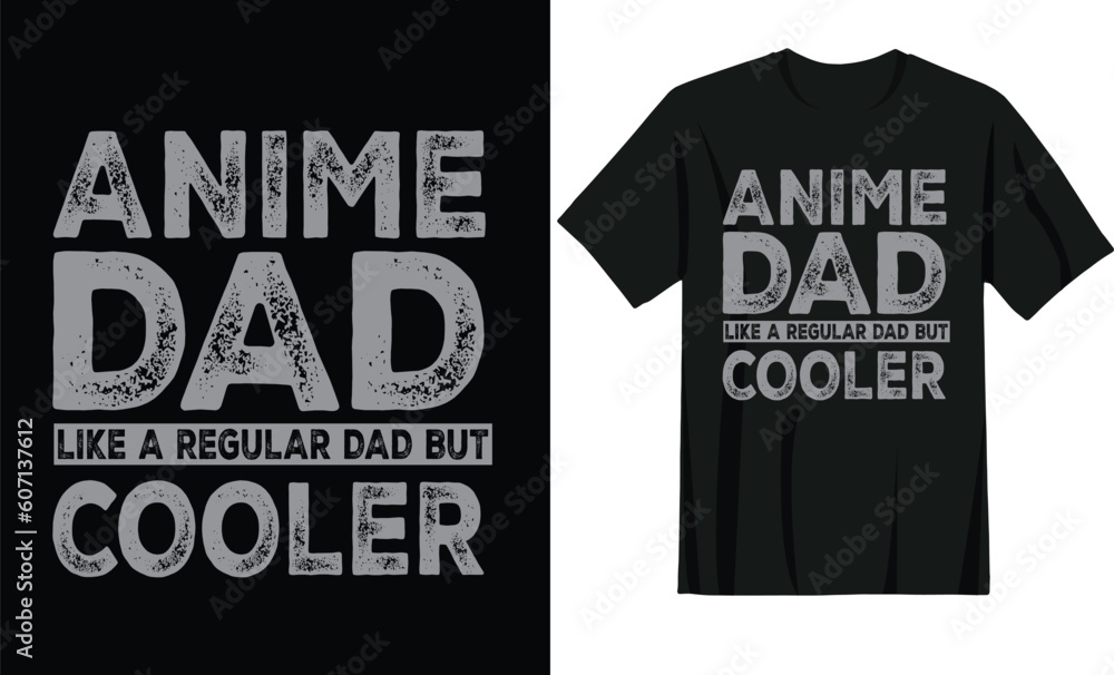 Anime Dad Like A Regular Dad But Cooler Funny Dad Lover Retro Vintage Father's Day Anime T-Shirt Design