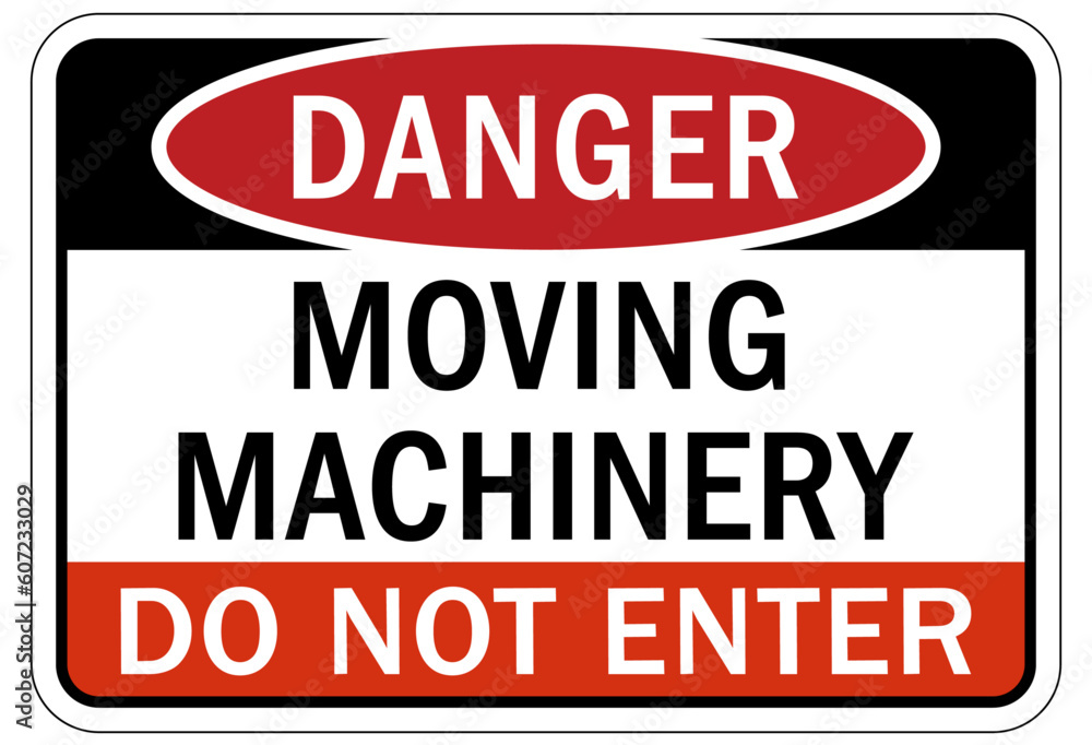 Moving machinery warning sign and label do not enter