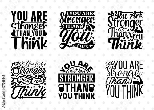 You Are Stronger Than You Think SVG Bundle, Motivational Speech Svg, Inspirational Quotes, ETC T00026