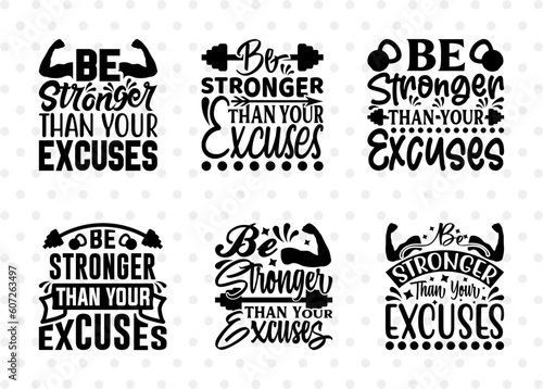 Be Stronger Than Your Excuses SVG Bundle, Gym Inspiration Svg, Positive Thinking Svg, Motivational Speech Svg, Inspirational Quotes, ETC T00016