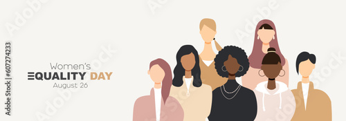 Women's Equality Day. Women of different ethnicities stand side by side together. Flat vector illustration.