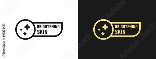 Brightening skin label or Brightening skin sign vector isolated in flat style. Best Brightening skin label for product packaging design element. Brightening skin sign for packaging design element.