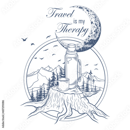 Hand drawn travel badge with forest trees silhouette, thermos and cup, moon and lettering "Travel is my Therapy". Wanderlust. Vector isolated illustration for t-shirt design, posters, stickers, tatoo