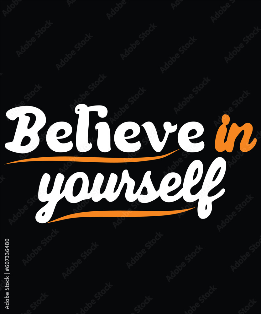Obraz premium Belive in yourself T-shirt design 2023