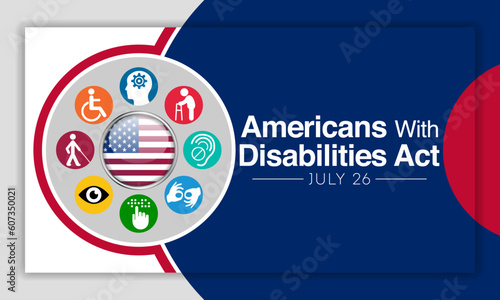 Americans with disability act is observed every year on July 26, ADA is a civil rights law that prohibits discrimination based on disability. Vector illustration