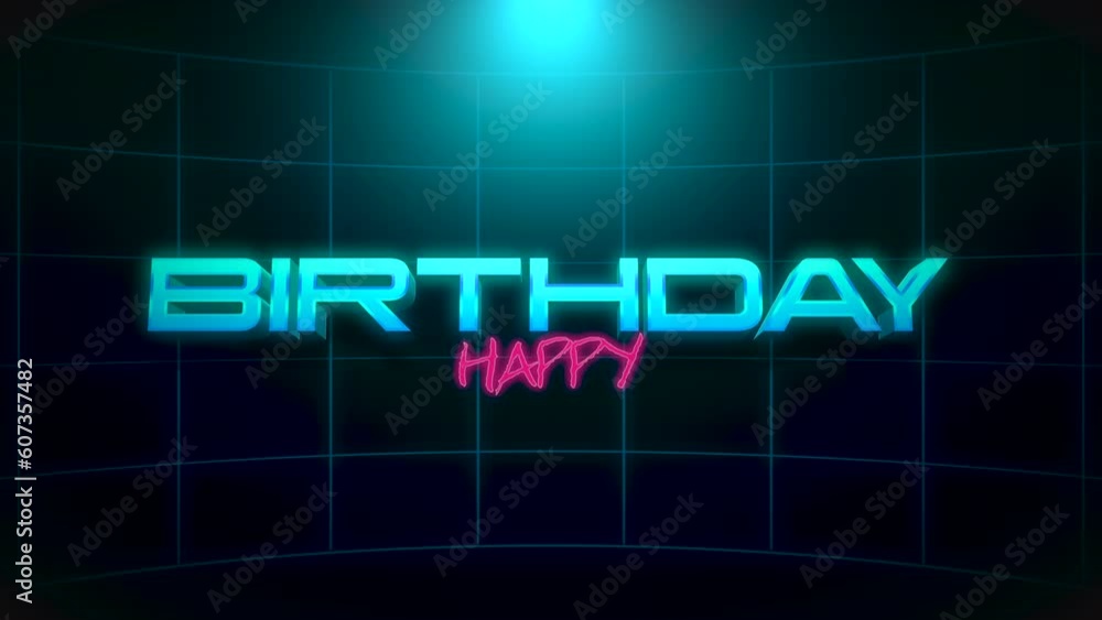 Happy Birthday with neon grid and light in 80s style, motion holidays and promo style background Happy Birthday with neon grid and light in 80s style, motion holidays and promo style background