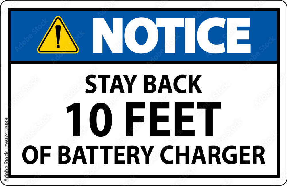 Notice Sign Stay Back 10 Feet Of Battery Charger