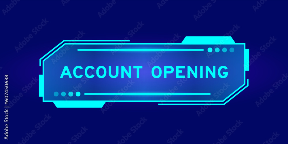 Futuristic hud banner that have word account opening on user interface screen on blue background