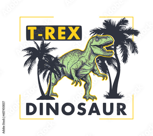 Dinosaur, palm trees and typography slogan for t-shirt design. Cartoon dinosaur illustration for t shirt with palms tree. Apparel print design with t-rex dino. Vector.