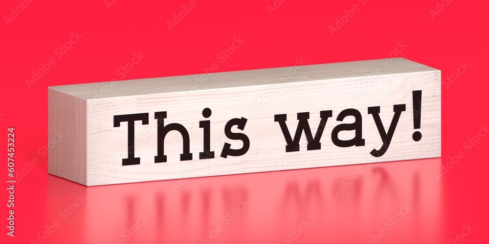 This way! - word on wooden block - 3D illustration This way! - word on wooden block - 3D illustration