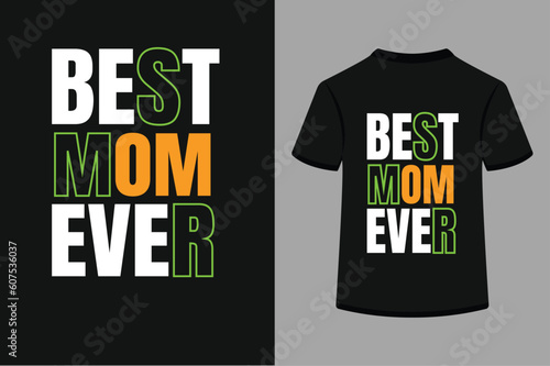 Best Mom Ever T Shirt Design