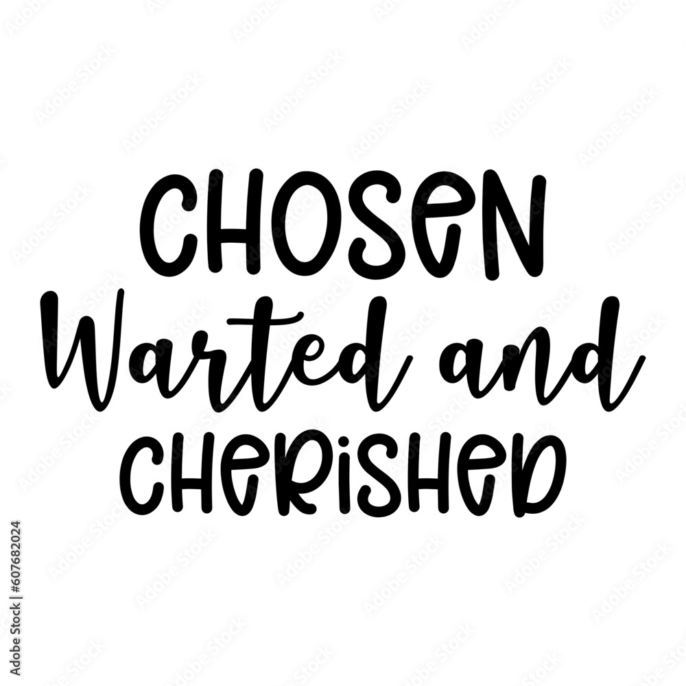 Chosen Warted and Cherished Chosen Warted and Cherished