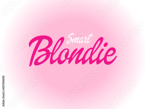 Smart blondie with barbie font  photo