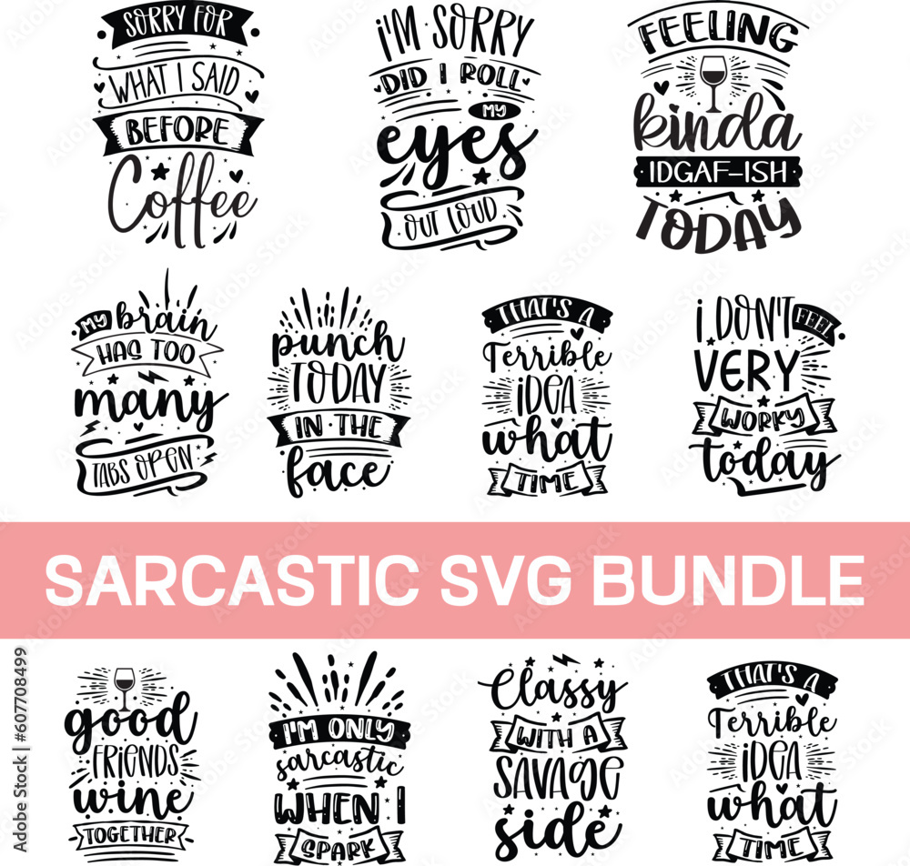 Fototapeta premium Funny quotes bundle svg, Sarcasm Svg Bundle, Sarcastic Svg Bundle, Sarcastic Sayings Svg Bundle, Sarcastic Quotes Svg, Silhouette, Cricut 