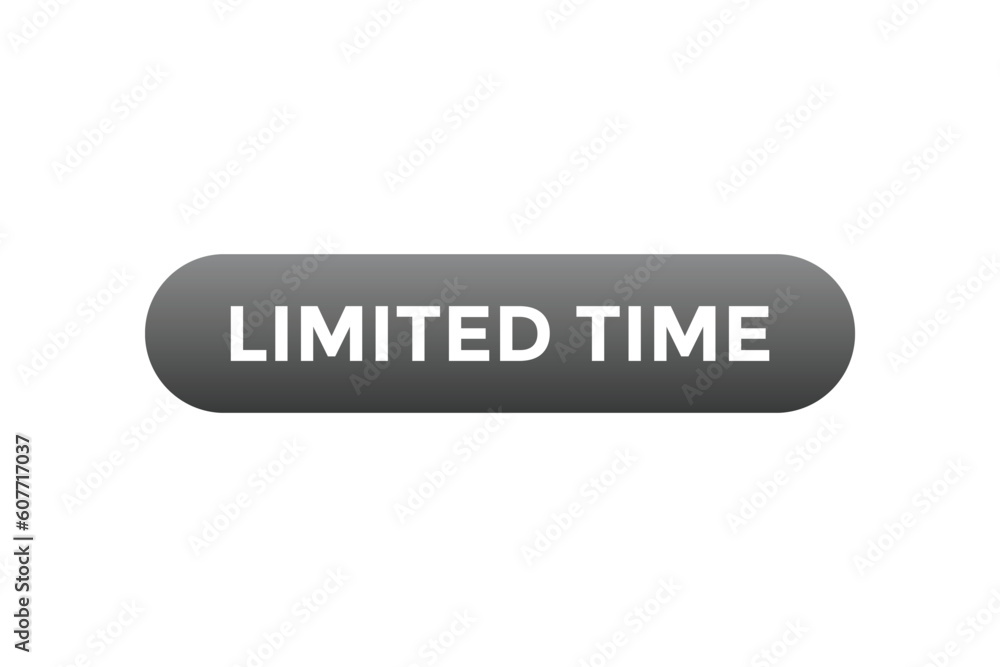 Limited Time Button. Speech Bubble, Banner Label Limited Time