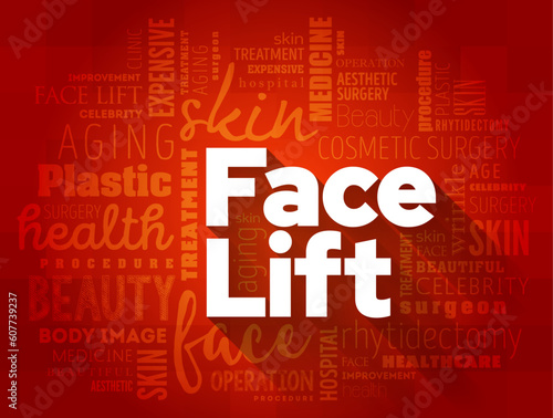 Face Lift - cosmetic surgical procedure to create a younger look in the face, word cloud concept background