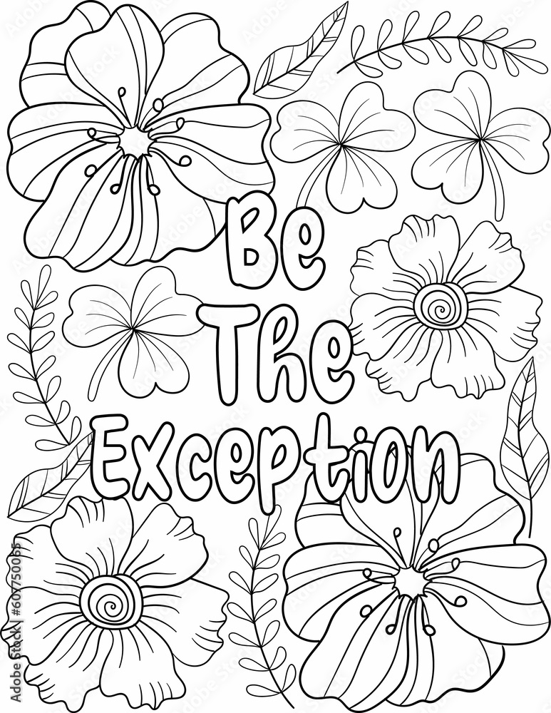 Affirmative coloring sheet for kids and adults featuring floral coloring illustrations with a motivational quote