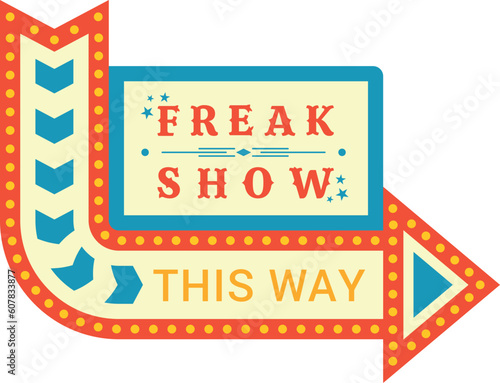 Freak show vintage glowing sign board with pointing arrow vector flat illustration