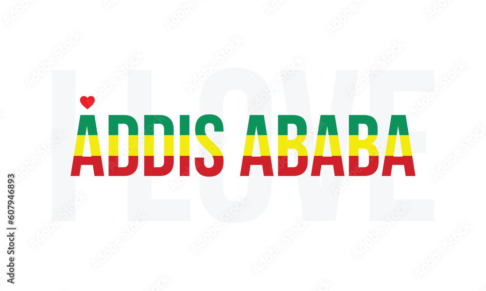 I love Addis Ababa, Capital of Ethiopia, City of Ethiopia, Addis Ababa, Love Addis Ababa, Love