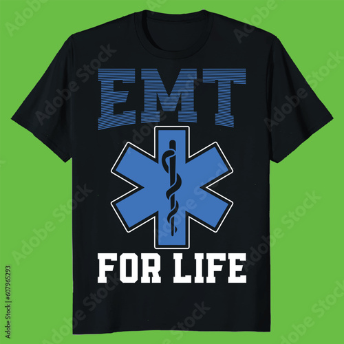 gift emt for life   t-shirt design