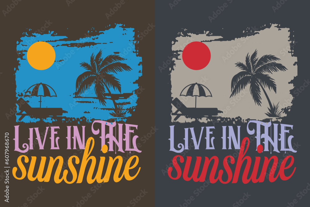 Live In The Sunshine, Summer Vibes, Summer T- Shirt, Summer Vacation Shirt, Family Summer Shirt, Vacation Clothing, Beach Shirt, Summer Beach Png, Outdoor Shirt, Palm Tree 