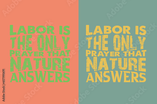 Labor is the only prayer that nature answers, My First Labor Day EPS, Official Labor Day Girl T shirt Design, Happy Labor Day EPS Cut File, American Holiday EPS, Memorial Day EPS,